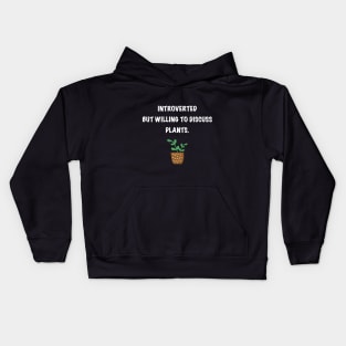 Introverts and plants. Kids Hoodie